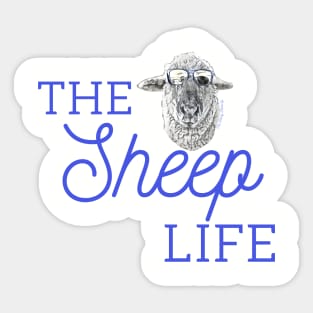 The Sweet Life is The Sheep Life at the Funny Farm.ily Sticker